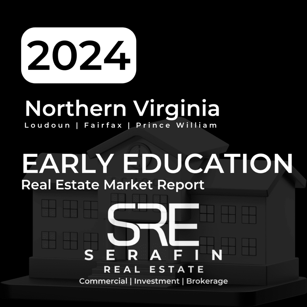 2024 Northern Virginia Early Education Real Estate Market Report by Serafin Real Estate, highlighting key insights for Loudoun, Fairfax, and Prince William counties.